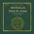 Mandalas para el Alma, un viaje de Bienestar y Calma (Linea Prisma)
