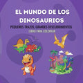 EL MUNDO DE LOS DINOSAURIOS, Pequeños Trazos, Grandes Descubrimientos